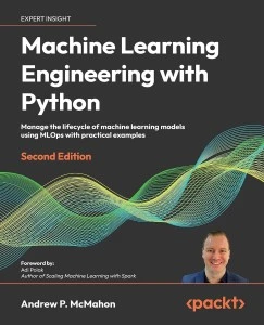 Machine Learning Engineering with Python